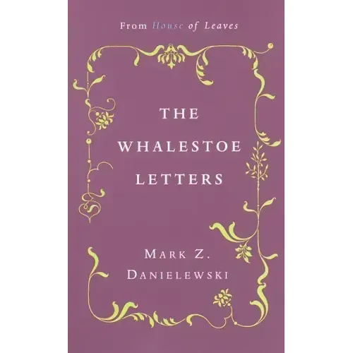 The Whalestoe Letters: From House of Leaves