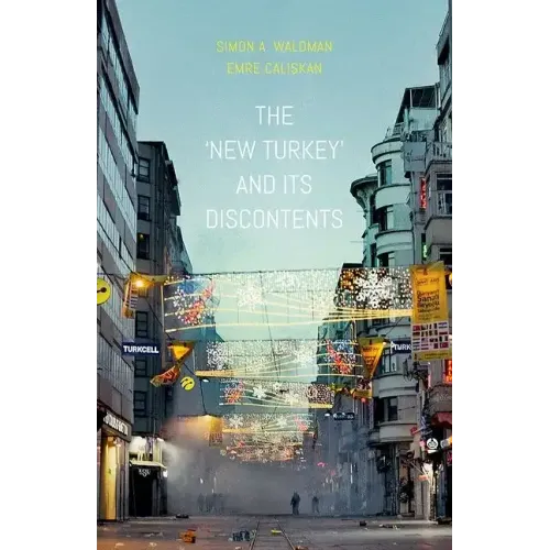 The New Turkey and Its Discontents