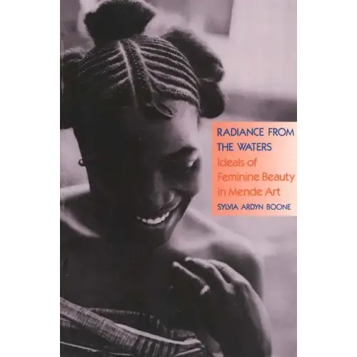 Radiance from the Waters: Ideals of Feminine Beauty in Mende Art