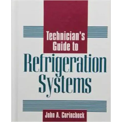 Technician's Guide to Refrigeration Systems