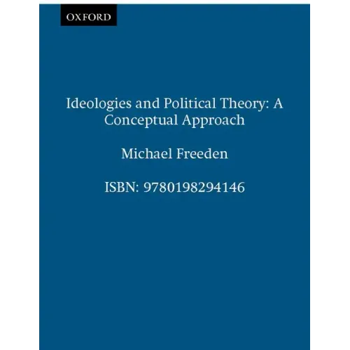 Ideologies and Political Theory: A Conceptual Approach