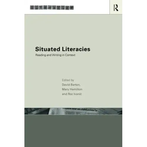 Situated Literacies: Theorising Reading and Writing in Context