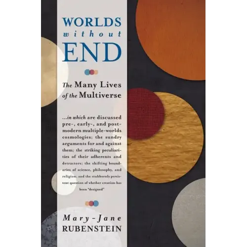 Worlds Without End: The Many Lives of the Multiverse