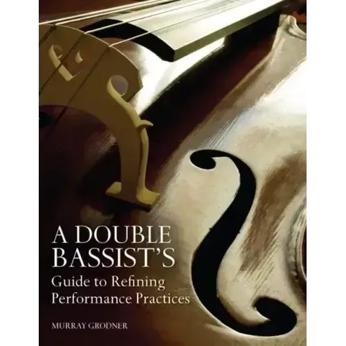 A Double Bassist's Guide to Refining Performance Practices