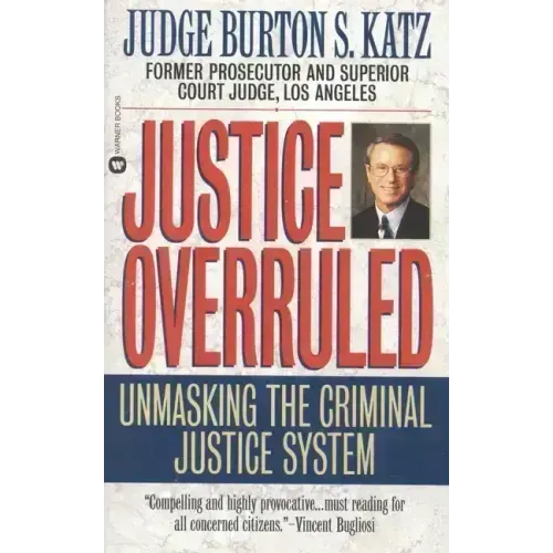 Justice Overruled: Unmasking the Criminal Justice System