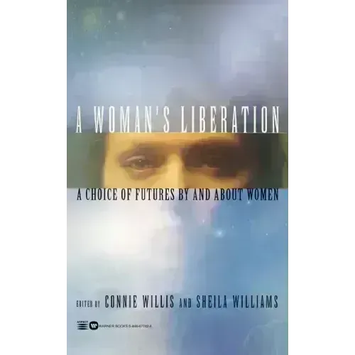 A Woman's Liberation: A Choice of Futures by and about Women
