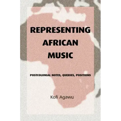 Representing African Music: Postcolonial Notes, Queries, Positions