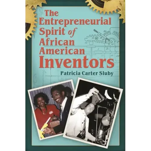 The Entrepreneurial Spirit of African American Inventors