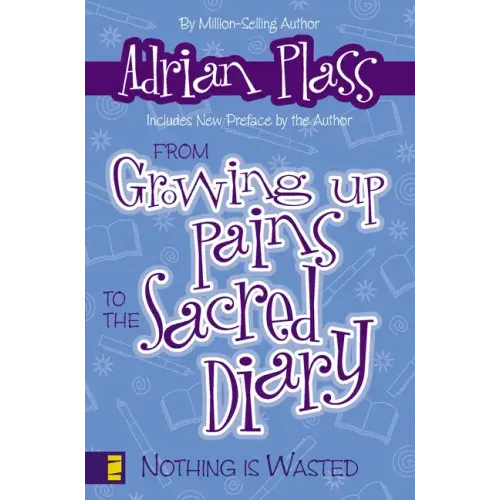 From Growing Up Pains to the Sacred Diary: Nothing Is Wasted