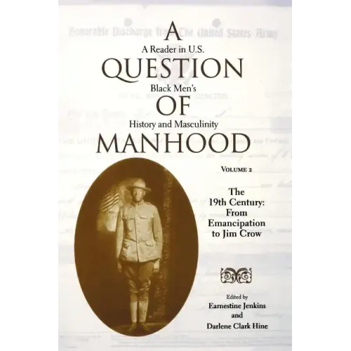 A Question of Manhood: A Reader in U.S. Black Men's History and Masculinity