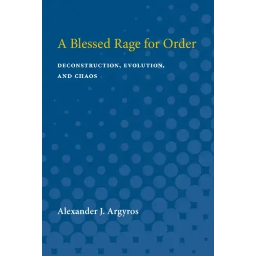 A Blessed Rage for Order: Deconstruction, Evolution, and Chaos