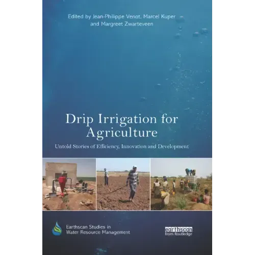 Drip Irrigation for Agriculture: Untold Stories of Efficiency, Innovation and Development