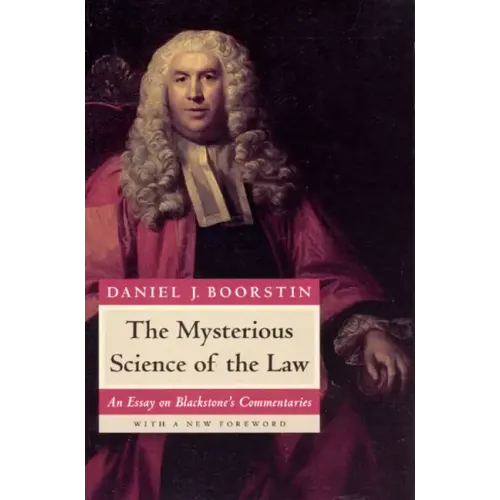 The Mysterious Science of the Law: An Essay on Blackstone's Commentaries