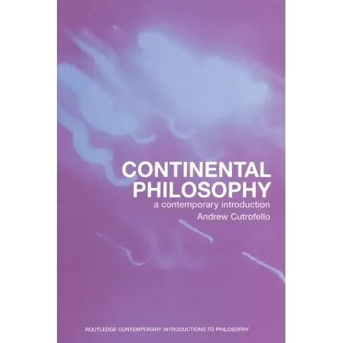 Continental Philosophy: A Contemporary Introduction