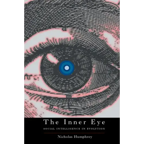 The Inner Eye: Social Intelligence in Evolution