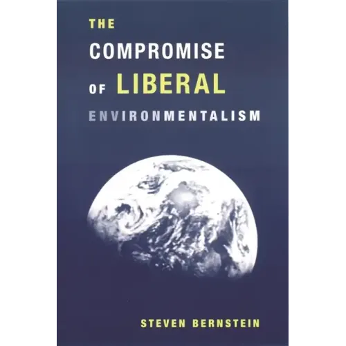 The Compromise of Liberal Environmentalism