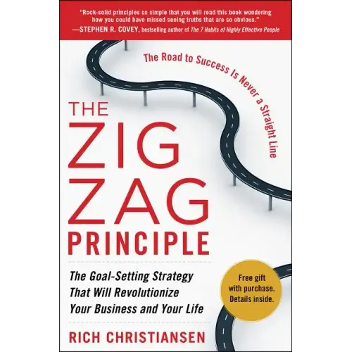 The Zigzag Principle: The Goal Setting Strategy That Will Revolutionize Your Business and Your Life