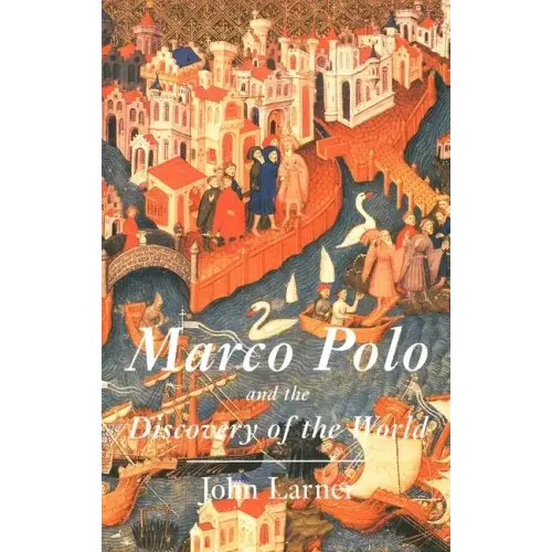 Marco Polo and the Discovery of the World