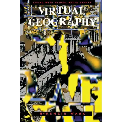 Virtual Geography: Living with Global Media Events