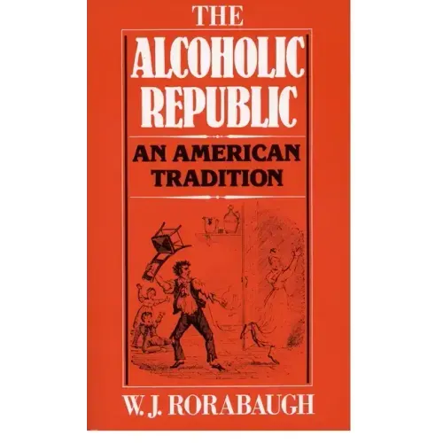 Alcoholic Republic: An American Tradition