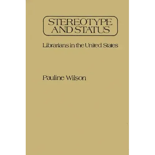 Stereotype and Status: Librarians in the United States