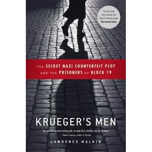 Krueger's Men: The Secret Nazi Counterfeit Plot and the Prisoners of Block 19