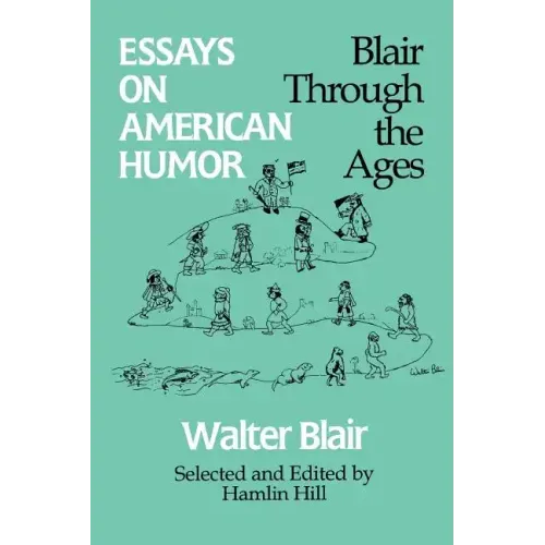 Essays on American Humor: Blair Through the Ages