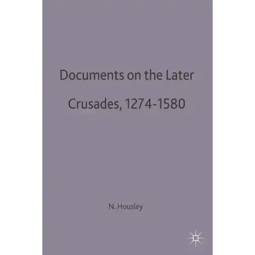 Documents on the Later Crusades, 1274-1580
