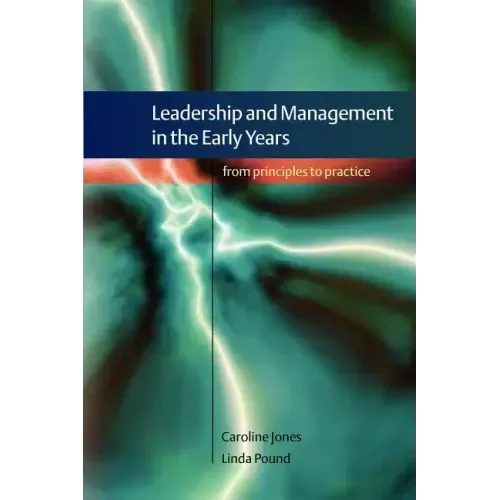 Leadership and Management in the Early Years: From Principles to Practice