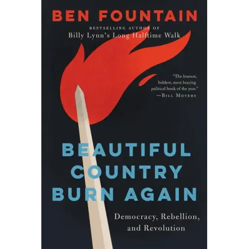 Beautiful Country Burn Again: Democracy, Rebellion, and Revolution