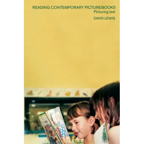 Reading Contemporary Picturebooks: Picturing Text