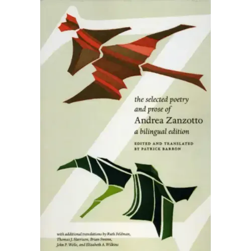 The Selected Poetry and Prose of Andrea Zanzotto