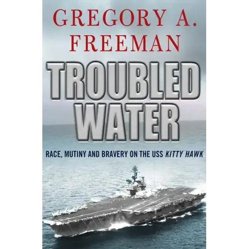 Troubled Water: Race, Mutiny, and Bravery on the USS Kitty Hawk