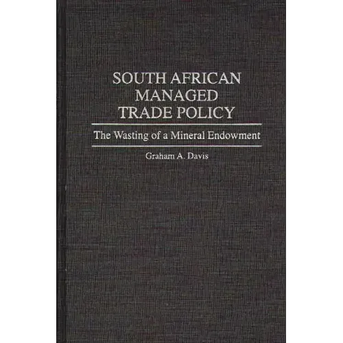 South African Managed Trade Policy: The Wasting of a Mineral Endowment