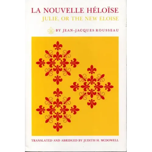 La Nouvelle Héloïse: Julie, or the New Eloise