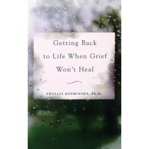 Getting Back to Life When Grief Won't Heal