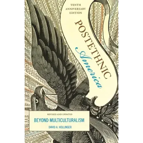 Postethnic America: Beyond Multiculturalism