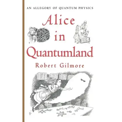 Alice in Quantumland: An Allegory of Quantum Physics