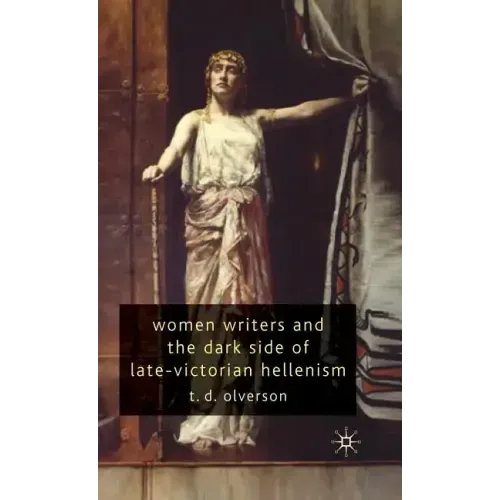 Women Writers and the Dark Side of Late-Victorian Hellenism