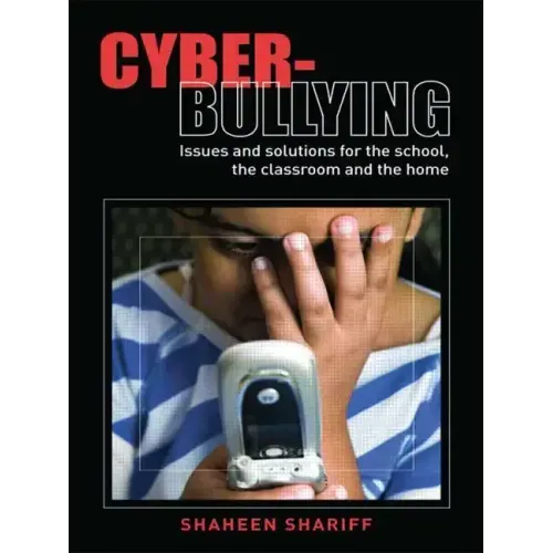 Cyber-Bullying: Issues and Solutions for the School, the Classroom and the Home