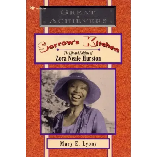 Sorrow's Kitchen: The Life and Folklore of Zora Neale Hurston