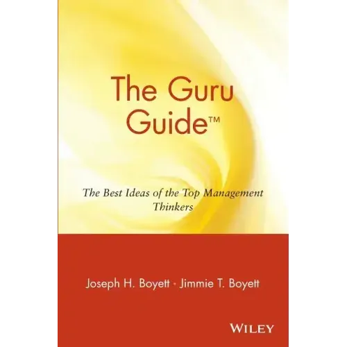 The Guru Guide: The Best Ideas of the Top Management Thinkers
