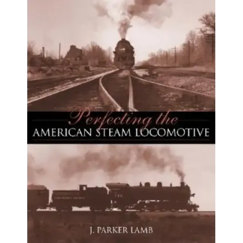 Perfecting the American Steam Locomotive