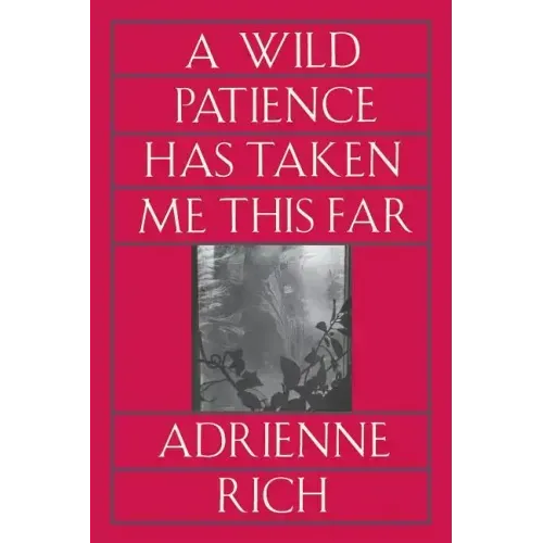 Wild Patience Has Taken Me This Far: Poems 1978-1981 (Revised)