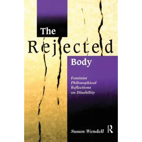 The Rejected Body: Feminist Philosophical Reflections on Disability