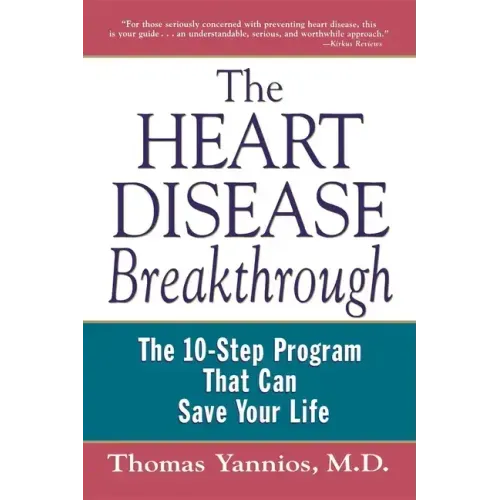 The Heart Disease Breakthrough: What Even Your Doctor Doesn't Know about Preventing a Heart Attack