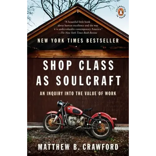 Shop Class as Soulcraft: An Inquiry Into the Value of Work