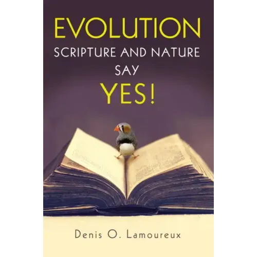 Evolution: Scripture and Nature Say Yes