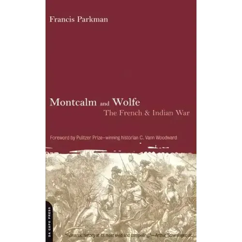 Montcalm and Wolfe: The French And Indian War