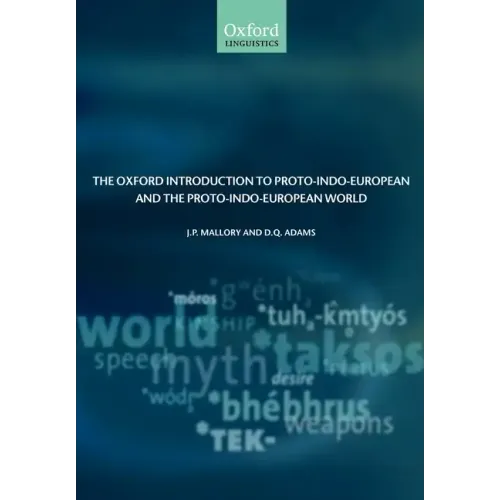 The Oxford Introduction to Proto-Indo-European and the Proto-Indo-European World